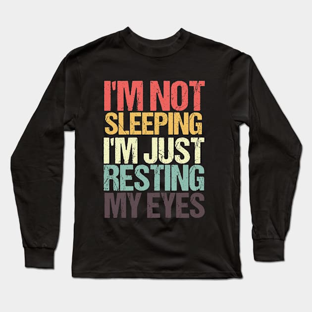 I'm Just Resting My Eyes Funny Balding Dad BOD Long Sleeve T-Shirt by Emouran